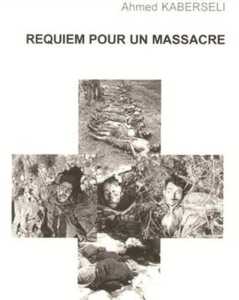  REQUIEM pour un MASSACRE  
----
Ahmed KABERSELI
